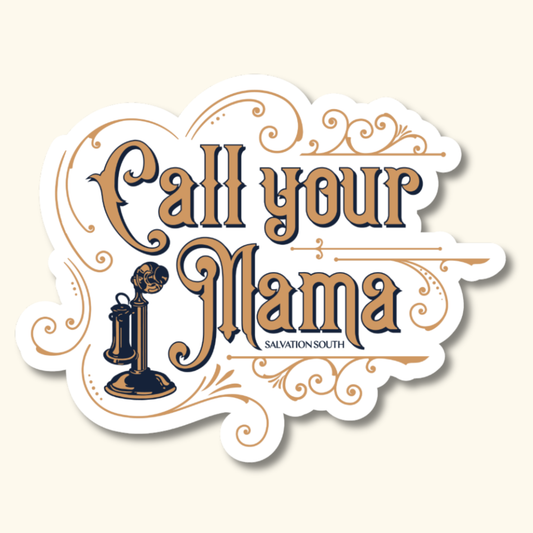 The Call Your Mama Sticker